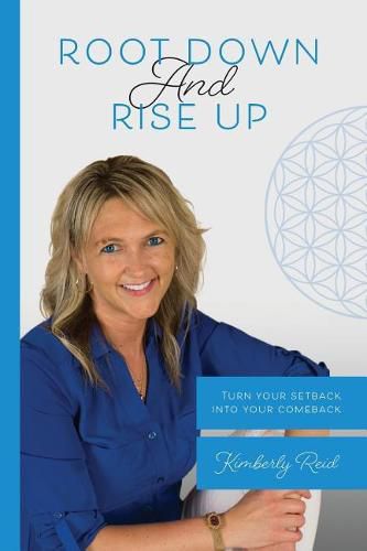 Cover image for Root Down and Rise Up: Turn Your Setback Into Your Comeback