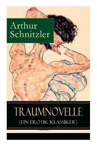 Cover image for Traumnovelle (Ein Erotik Klassiker): Geheimnisvolle Entdeckungsreise in die erotischen Tiefen der eigenen Psyche