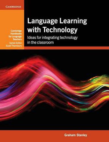 Cover image for Language Learning with Technology: Ideas for Integrating Technology in the Classroom