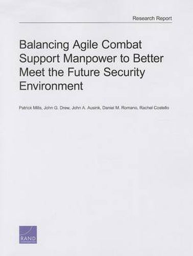Balancing Agile Combat Support Manpower to Better Meet the Future Security Environment