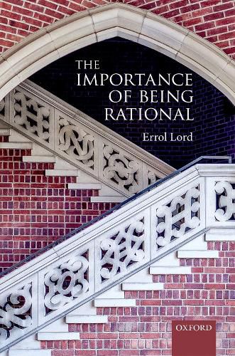 Cover image for The Importance of Being Rational