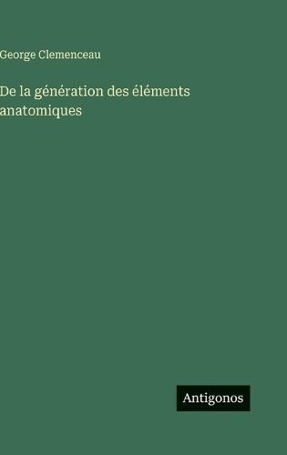 Cover image for De la generation des elements anatomiques
