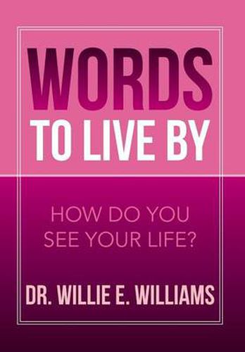 Cover image for Words to Live by: How Do You See Your Life?