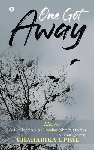 Cover image for One Got Away: A Collection of Eleven Short Stories