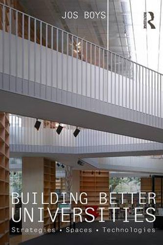 Cover image for Building Better Universities: Strategies, Spaces, Technologies