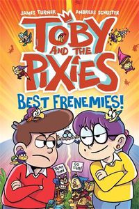 Cover image for Toby and the Pixies: Best Frenemies (a Phoenix Comic Book)