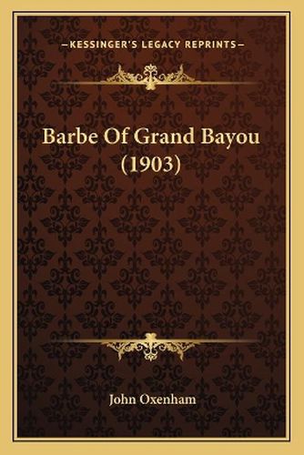 Cover image for Barbe of Grand Bayou (1903)