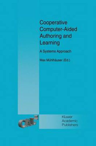 Cover image for Cooperative Computer-Aided Authoring and Learning: A Systems Approach