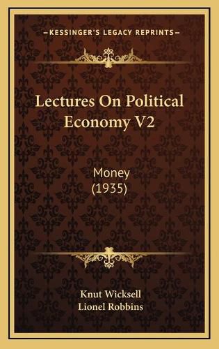 Cover image for Lectures on Political Economy V2: Money (1935)