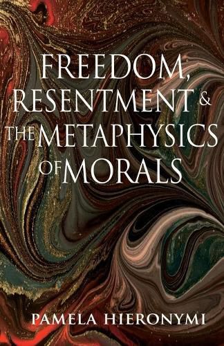 Cover image for Freedom, Resentment, and the Metaphysics of Morals