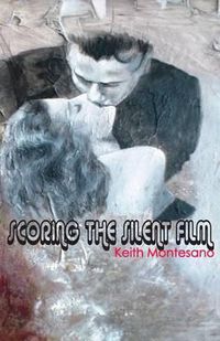 Cover image for Scoring the Silent Film