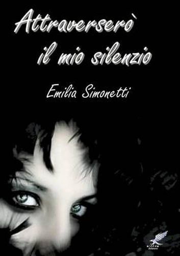 Cover image for Attraversero Il Mio Silenzio