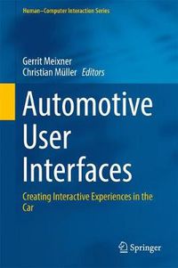 Cover image for Automotive User Interfaces: Creating Interactive Experiences in the Car