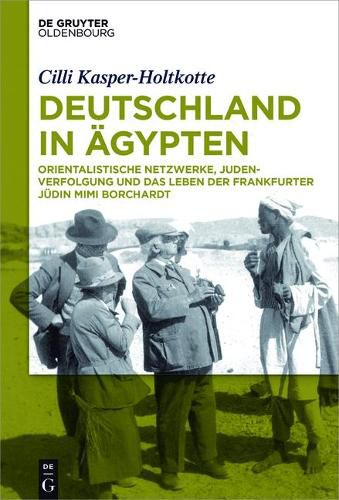 Cover image for Deutschland in AEgypten: Orientalistische Netzwerke, Judenverfolgung Und Das Leben Der Frankfurter Judin Mimi Borchardt