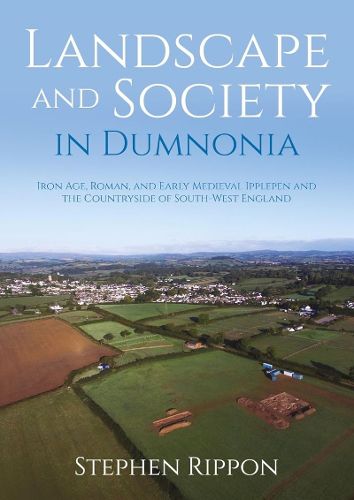 Cover image for Landscape and Society in Dumnonia