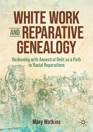 Cover image for White Work and Reparative Genealogy