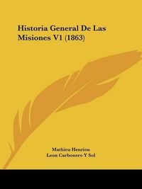 Cover image for Historia General de Las Misiones V1 (1863)