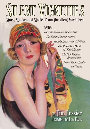 Cover image for Silent Vignettes: Stars, Studios and Stories from the Silent Movie Era