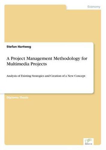 Cover image for A Project Management Methodology for Multimedia Projects: Analysis of Existing Strategies and Creation of a New Concept
