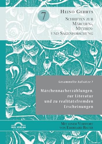 Gesammelte Aufsatze 7: Marchennacherzahlungen, zur Literatur und zu realitatsfremden Erscheinungen