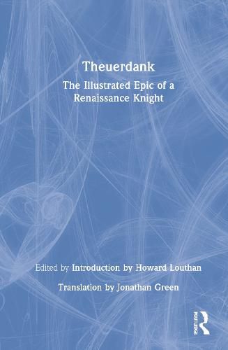 Theuerdank: The Illustrated Epic of a Renaissance Knight