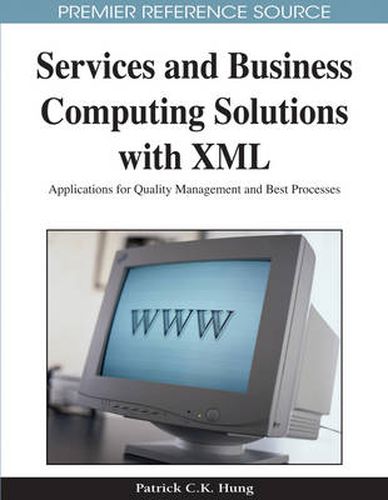 Cover image for Services and Business Computing Solutions with XML: Applications for Quality Management and Best Processes