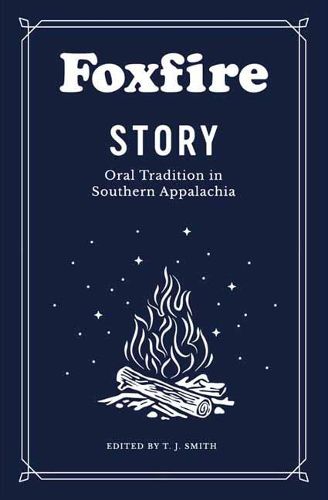 Cover image for Foxfire Story: Oral Tradition in Southern Appalachia