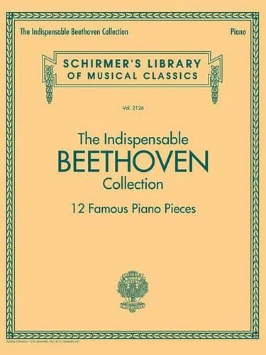 Cover image for The Indispensable Beethoven Collection: 12 Famous Piano Pieces