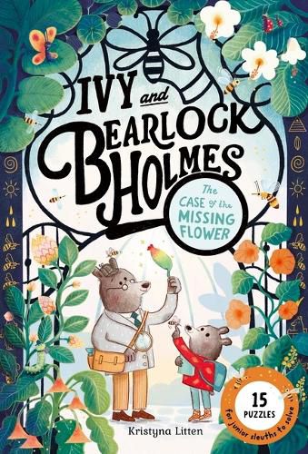 Cover image for Ivy and Bearlock Holmes: The Case of the Missing Flower