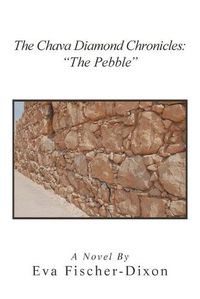 Cover image for The Chava Diamond Chronicles: The Pebble