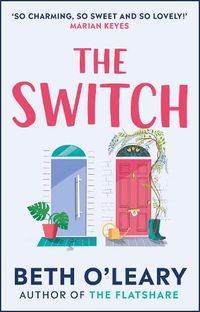 Cover image for The Switch: the joyful and uplifting Sunday Times bestseller from the author of The Flatshare