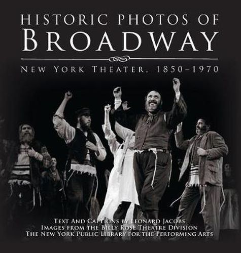 Cover image for Historic Photos of Broadway: New York Theater 1850-1970