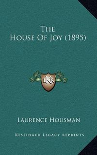 Cover image for The House of Joy (1895)