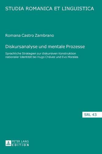 Cover image for Diskursanalyse Und Mentale Prozesse: Sprachliche Strategien Zur Diskursiven Konstruktion Nationaler Identitaet Bei Hugo Chavez Und Evo Morales