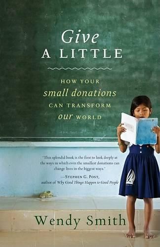 Cover image for Give a Little: How Your Small Donations Can Transform Our World