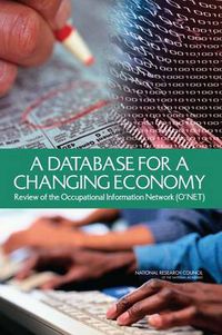 Cover image for A Database for a Changing Economy: Review of the Occupational Information Network (O*NET)