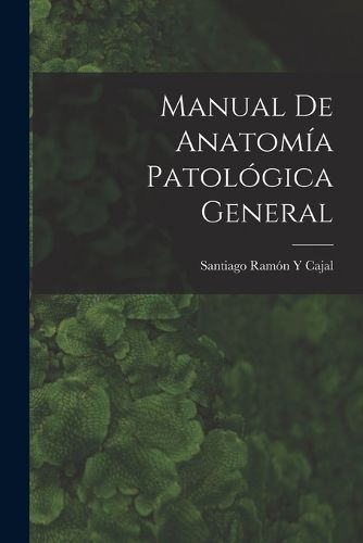 Cover image for Manual De Anatomia Patologica General
