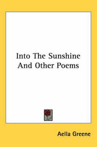 Cover image for Into the Sunshine and Other Poems