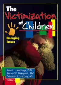 Cover image for The Victimization of Children: Emerging Issues