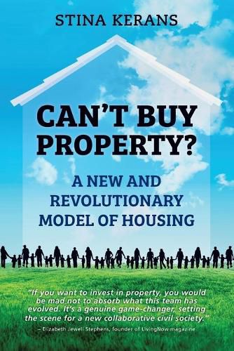 Cover image for Can't Buy Property?: A New and Revolutionary Model of Housing