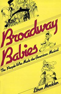 Cover image for Broadway Babies: the People Who Made the American Musicals