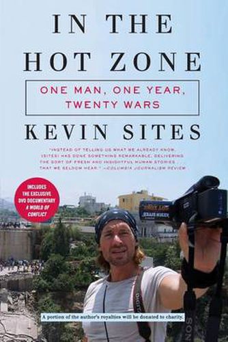 Cover image for In the Hot Zone: One Man, One Year, Twenty-One Wars