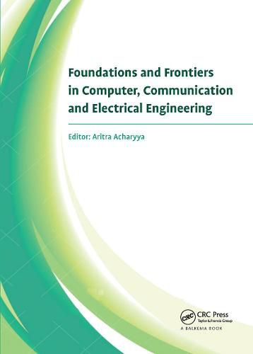 Cover image for Foundations and Frontiers in Computer, Communication and Electrical Engineering: Proceedings of the 3rd International Conference C2E2, Mankundu, West Bengal, India, 15th-16th January, 2016.