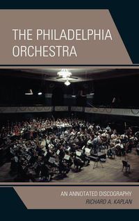 Cover image for The Philadelphia Orchestra: An Annotated Discography