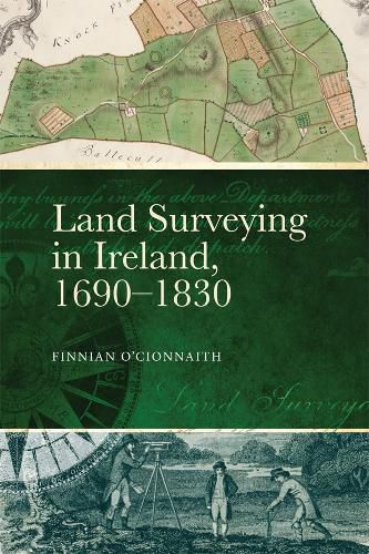 Land Surveying in Ireland, 1690-1830: A history