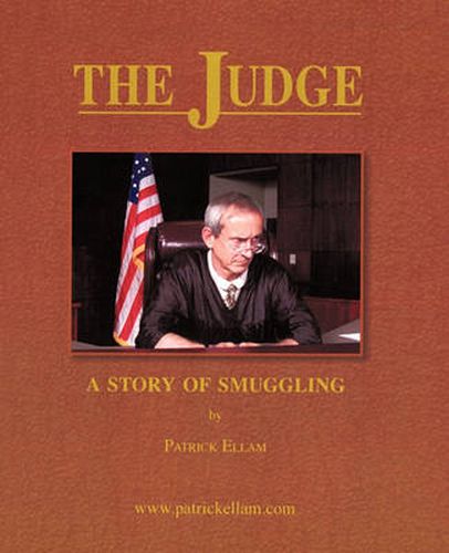 Cover image for The Judge: A Story of Smuggling