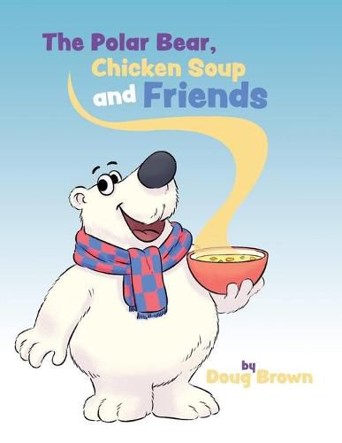 Cover image for The Polar Bear, Chicken Soup and Friends