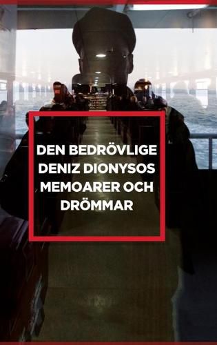 DEN BEDROEVLIGE DENIZ DIONYSOS