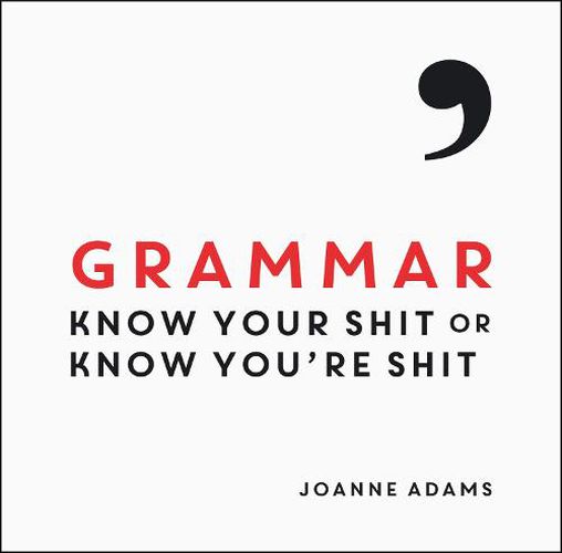 Cover image for Grammar: Know Your Shit or Know You're Shit