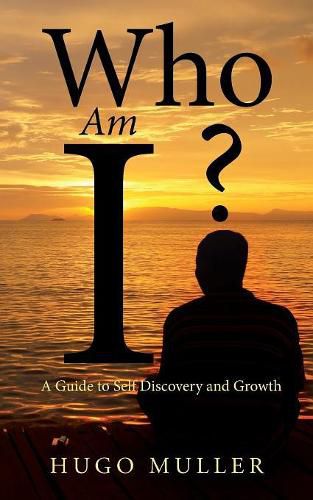 Cover image for Who Am I?: A guide to self discovery and growth